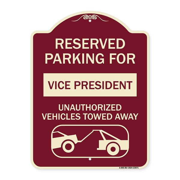Signmission Reserved Parking for Vice President Unauthorized Vehicles Towed Away Alum, 24" x 18", BU-1824-23071 A-DES-BU-1824-23071